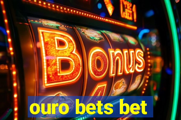 ouro bets bet